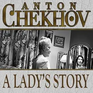 «A Lady's Story» by Anton Chekhov