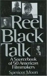 Reel Black Talk: A Sourcebook of 50 American Filmmakers
