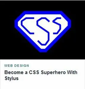 Tutsplus - Become a CSS Superhero With Stylus