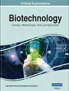 Biotechnology: Concepts, Methodologies, Tools, and Applications, 4 volume