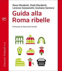 Guida alla Roma ribelle - AA.VV.