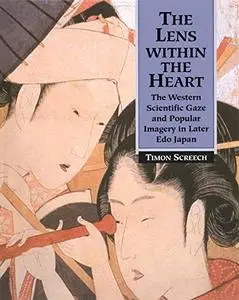 The Lens Within the Heart: The Western Scientific Gaze and Popular Imagery in Later Edo Japan