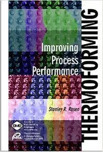 Thermoforming: Improving Process Performance