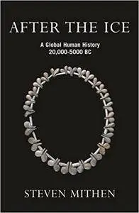 After the Ice: A Global Human History, 20,000 - 5000 BC