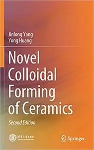 Novel Colloidal Forming of Ceramics Ed 2