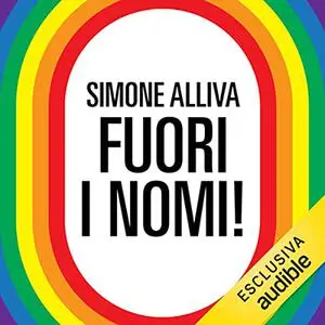 «Fuori i nomi!꞉ Intervista con la storia italiana Lgbt» by Simone Alliva