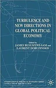 Turbulence and New Directions in Global Political Economy (Repost)