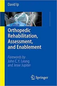 Orthopedic Rehabilitation, Assessment, and Enablement (Repost)