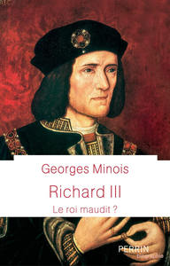 Richard III - Le roi maudit ? - Georges Minois