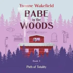 Babe in the Woods: Path of Totality [Audiobook]