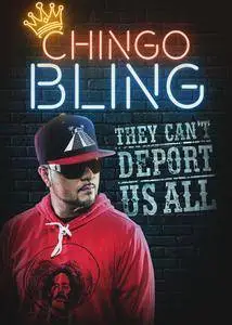 Chingo Bling: They Can't Deport Us All (2017)