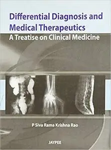 Differential Diagnosis and Medical Therapeutics: A Treatise on Clinical Medicine (2nd Edition)