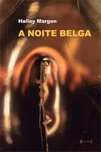 «A noite belga» by Halley Margon
