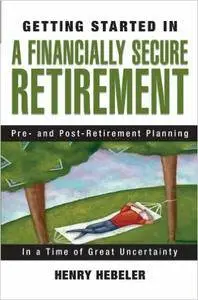Getting Started in A Financially Secure Retirement (Repost)