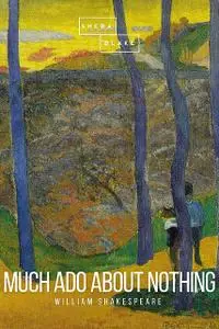 «Much Ado About Nothing» by Sheba Blake, William Shakespeare