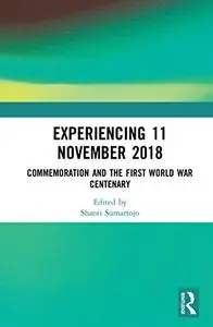 Experiencing 11 November 2018: Commemoration and the First World War Centenary