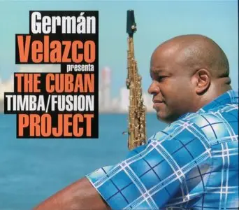 German Velazco - The Cuban Timba/Fusion Project (2006) {EGREM}