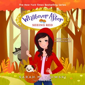 «Whatever After, Book #12: Seeing Red» by Sarah Mlynowski