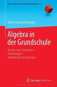 Algebra in der Grundschule: Muster und Strukturen - Gleichungen funktionale - Beziehungen (repost)