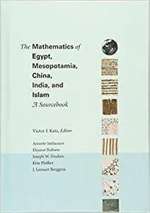The Mathematics of Egypt, Mesopotamia, China, India, and Islam: A Sourcebook