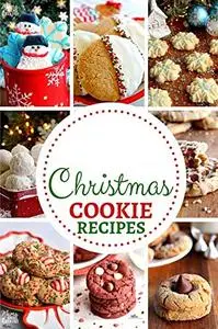 CHRISTMAS COOKIE RECIPES: Celebrate festivities