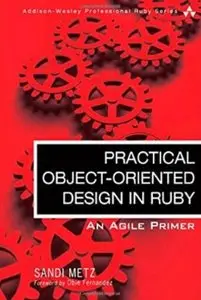 Practical Object-Oriented Design in Ruby: An Agile Primer