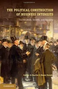 The Political Construction of Business Interests: Coordination, Growth, and Equality (repost)