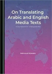 On Translating Arabic and English Media Texts: A Coursebook for Undergraduates