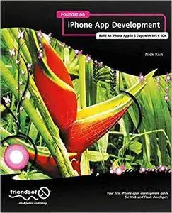 Foundation iPhone App Development: Build An iPhone App in 5 Days with iOS 6 SDK [Repost]