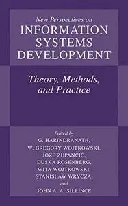 New Perspectives on Information Systems Development: Theory, Methods, and Practice