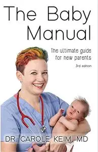 The Baby Manual: The Ultimate Guide for New Parents