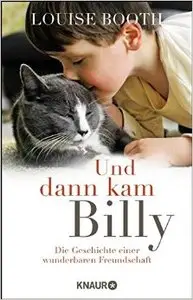 Und dann kam Billy: Die Geschichte einer wunderbaren Freundschaft