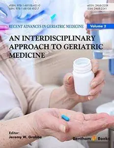 Recent Advances in Geriatric Medicine Volume 2: An Interdisciplinary Approach to Geriatric Medicine