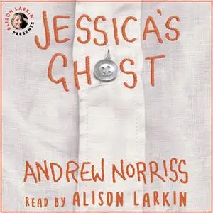 «Jessica's Ghost» by Andrew Norriss