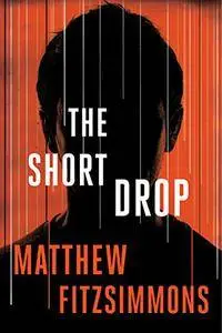 Matthew FitzSimmons - The Short Drop (The Gibson Vaughn Series)