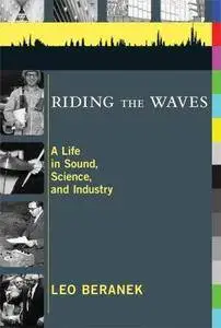 Riding the Waves: A Life in Sound, Science, and Industry (Repost)