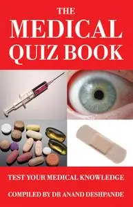 «The Medical Quiz Book» by Dr. Anand Deshpande