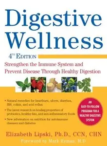 Digestive Wellness: Strengthen the Immune System and Prevent Disease Through Healthy Digestion, Fourth Edition