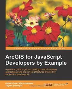 ArcGIS for JavaScript developers by Example (repost)