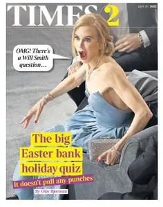 The Times Times 2 - 18 April 2022