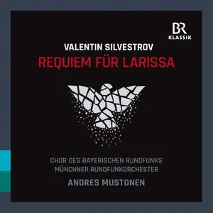 Bavarian Radio Chorus, Munich Radio Orchestra, Andres Mustonen - Valentin Silvestrov: Requiem für Larissa (Live) (2022) [24/48]