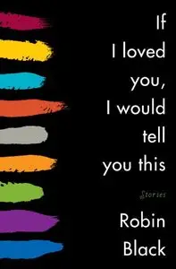 If I Loved You, I Would Tell You This: Stories (repost)