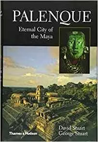 Palenque: Eternal City of the Maya