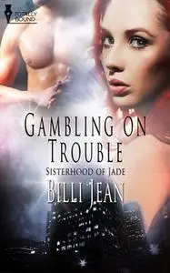 «Gambling on Trouble» by Billi Jean