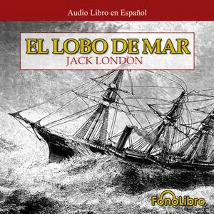 «El Lobo de Mar» by Jack London