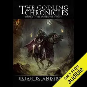 The Sword of Truth: The Godling Chronicles, Book 1 [Audiobook]