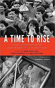 A Time to Rise: Collective Memoirs of the Union of Democratic Filipinos