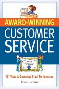 Award Winning Customer Service: 101 Ways to Guarantee Great Performance (repost)