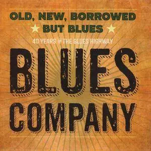 Blues Company - Old, New, Borrowed But Blues (40th Jubilee Concert) (2016)