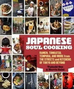Japanese Soul Cooking: Ramen, Tonkatsu, Tempura, and More from the Streets and Kitchens of Tokyo and Beyond (repost)